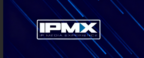 IPMX（IP Media Experience，IP 媒体体验）协议